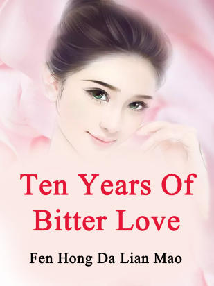 Ten Years Of Bitter Love